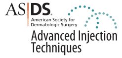 American Society for Dermatologic Surgery Advanced Anatomy injection Technigues 2020