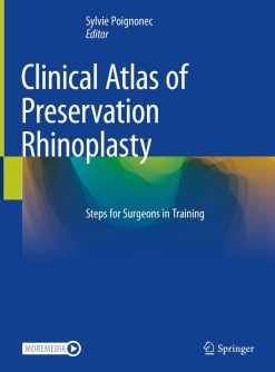 Clinical Atlas of Preservation Rhinoplasty: Steps for Surgeons in Training 2023rd ( pdf and videos )