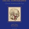 Facial Topography: Clinical Anatomy Of The Face (Original PDF From Publisher + Videos)