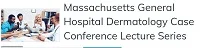 Massachusetts General Hospital Dermatology Case Conference Lecture Series 2022 Videos