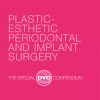 Plastic-Esthetic Periodontal and Implant Surgery The Special DVD Compendium