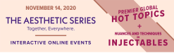 The Aesthetic Society Premier Global Hot Topics Nuances and Techniques in Injectables 2020