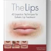 The Lips: 45 Injection Techniques for Esthetic Lip Treatment
