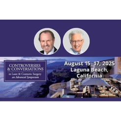 Controversies and Conversations in Laser and Cosmetic Surgery Symposium 2025