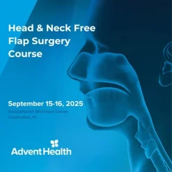 Adventhealth Head & Neck Free Flap Surgery Course 2025
