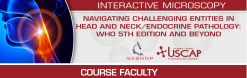 USCAP Navigating Challenging Entities in Head and Neck/Endocrine Pathology: WHO 5th Edition and Beyond 2025