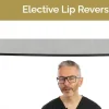 drtimpearce Elective Lip Reversal 2024