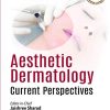 Aesthetic Dermatology: Current Perspectives (Original PDF from Publisher+Videos)