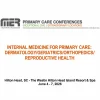 MER Primary Care Conferences Internal Medicine for Primary Care Derm Geri Ortho Reproductive Jun 04-07, 2026