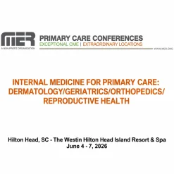 MER Primary Care Conferences Internal Medicine for Primary Care Derm Geri Ortho Reproductive Jun 04-07, 2026