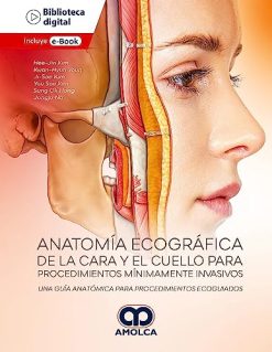 Anatomía Ecográfica de la Cara y el Cuello para Procedimientos Mínimamente Invasivos. Una Guía Anatómica para Procedimientos Ecoguiados (Scanned PDF)