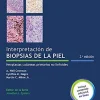 Interpretación de biopsias de la piel: Neoplasias cutáneas primarias no linfoides, 2a edición (Original PDF from Publisher)