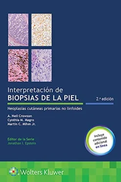 Interpretación de biopsias de la piel: Neoplasias cutáneas primarias no linfoides, 2a edición (Original PDF from Publisher)